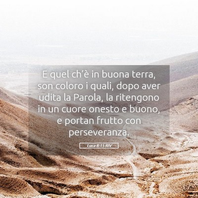 Picture 05 - Luca 8:15 RIV - E quel ch’è in buona terra, son coloro i - Bible Verse Picture
