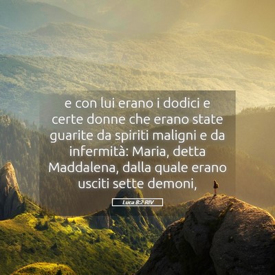 Picture 05 - Luca 8:2 RIV - e con lui erano i dodici e certe donne che erano - Bible Verse Picture