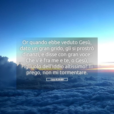Picture 05 - Luca 8:28 RIV - Or quando ebbe veduto Gesù, dato un gran grido, - Bible Verse Picture