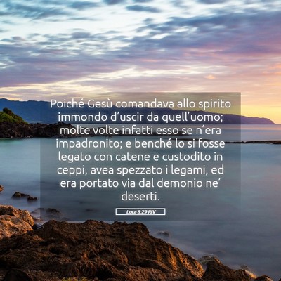 Picture 05 - Luca 8:29 RIV - Poiché Gesù comandava allo spirito immondo - Bible Verse Picture