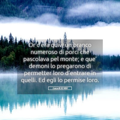 Picture 05 - Luca 8:32 RIV - Or c’era quivi un branco numeroso di porci che - Bible Verse Picture