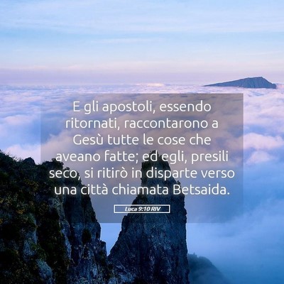Picture 05 - Luca 9:10 RIV - E gli apostoli, essendo ritornati, raccontarono a - Bible Verse Picture