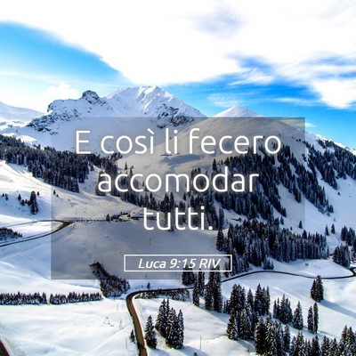 Picture 05 - Luca 9:15 RIV - E così li fecero accomodar - Bible Verse Picture