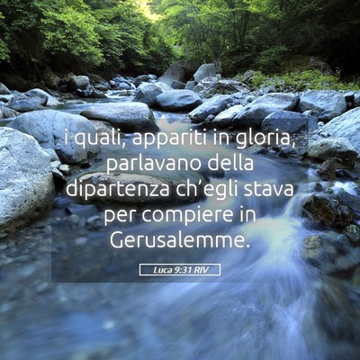 Picture 05 - Luca 9:31 RIV - i quali, appariti in gloria, parlavano della - Bible Verse Picture