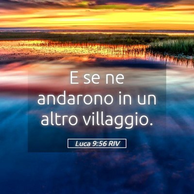 Picture 05 - Luca 9:56 RIV - E se ne andarono in un altro - Bible Verse Picture