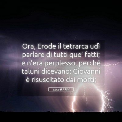 Picture 05 - Luca 9:7 RIV - Ora, Erode il tetrarca udì parlare di tutti - Bible Verse Picture