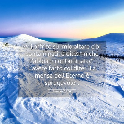 Picture 05 - Malachia 1:7 RIV - Voi offrite sul mio altare cibi contaminati, e - Bible Verse Picture