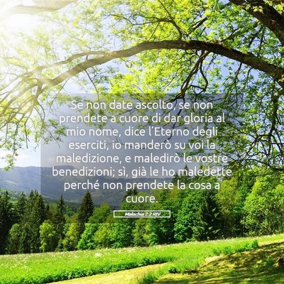 Picture 05 - Malachia 2:2 RIV - Se non date ascolto, se non prendete a cuore di - Bible Verse Picture