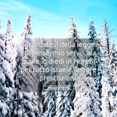Picture 05 - Malachia 4:4 RIV - Ricordatevi della legge di Mosè, mio servo, al - Bible Verse Picture