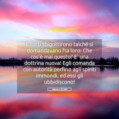 Picture 05 - Marco 1:27 RIV - E tutti sbigottirono talché si domandavano fra - Bible Verse Picture