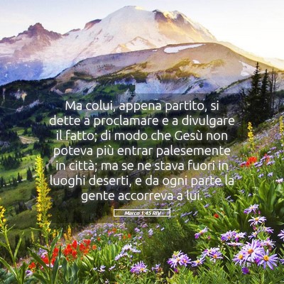 Picture 05 - Marco 1:45 RIV - Ma colui, appena partito, si dette a proclamare e - Bible Verse Picture