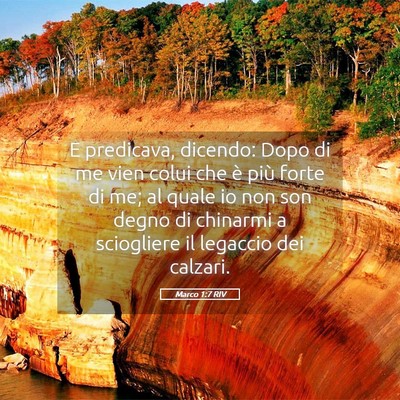 Picture 05 - Marco 1:7 RIV - E predicava, dicendo: Dopo di me vien colui che - Bible Verse Picture
