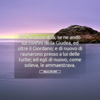 Picture 05 - Marco 10:1 RIV - Poi, levatosi di là, se ne andò sui confini - Bible Verse Picture