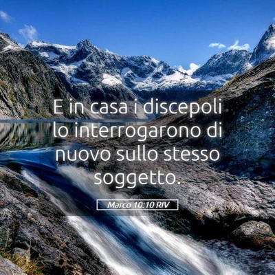 Picture 05 - Marco 10:10 RIV - E in casa i discepoli lo interrogarono di nuovo - Bible Verse Picture