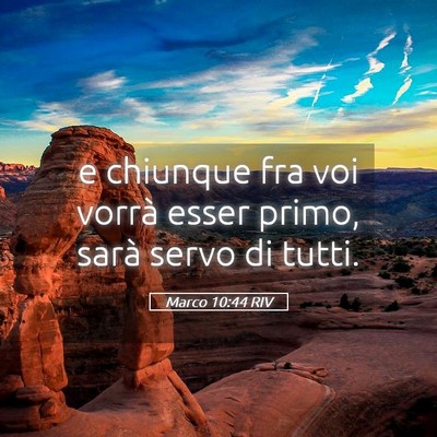 Picture 05 - Marco 10:44 RIV - e chiunque fra voi vorrà esser primo, sarà - Bible Verse Picture