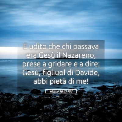 Picture 05 - Marco 10:47 RIV - E udito che chi passava era Gesù il Nazareno, - Bible Verse Picture