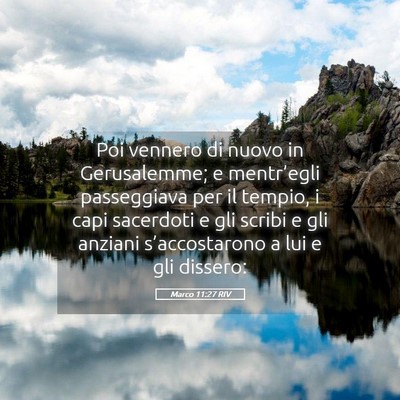 Picture 05 - Marco 11:27 RIV - Poi vennero di nuovo in Gerusalemme; e - Bible Verse Picture
