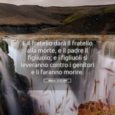 Picture 05 - Marco 13:12 RIV - E il fratello darà il fratello alla morte, e il - Bible Verse Picture
