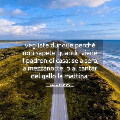 Picture 05 - Marco 13:35 RIV - Vegliate dunque perché non sapete quando viene - Bible Verse Picture