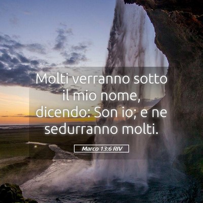 Picture 05 - Marco 13:6 RIV - Molti verranno sotto il mio nome, dicendo: Son - Bible Verse Picture