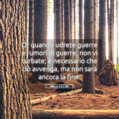 Picture 05 - Marco 13:7 RIV - Or quando udrete guerre e rumori di guerre, non - Bible Verse Picture