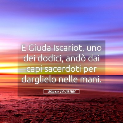 Picture 05 - Marco 14:10 RIV - E Giuda Iscariot, uno dei dodici, andò dai capi - Bible Verse Picture