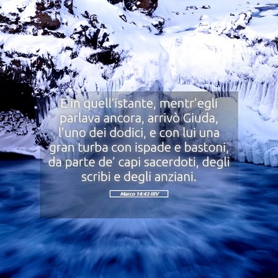 Picture 05 - Marco 14:43 RIV - E in quell’istante, mentr’egli parlava - Bible Verse Picture