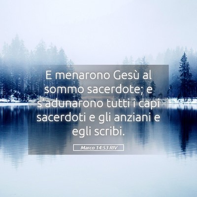Picture 05 - Marco 14:53 RIV - E menarono Gesù al sommo sacerdote; e - Bible Verse Picture