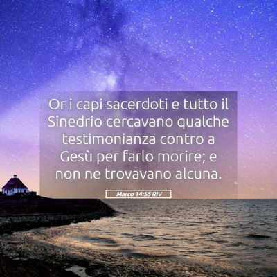 Picture 05 - Marco 14:55 RIV - Or i capi sacerdoti e tutto il Sinedrio cercavano - Bible Verse Picture
