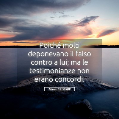 Picture 05 - Marco 14:56 RIV - Poiché molti deponevano il falso contro a lui; - Bible Verse Picture