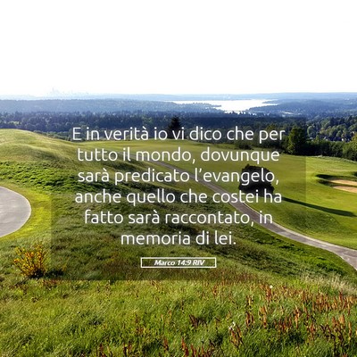 Picture 05 - Marco 14:9 RIV - E in verità io vi dico che per tutto il mondo, - Bible Verse Picture