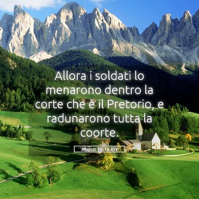 Picture 05 - Marco 15:16 RIV - Allora i soldati lo menarono dentro la corte che - Bible Verse Picture