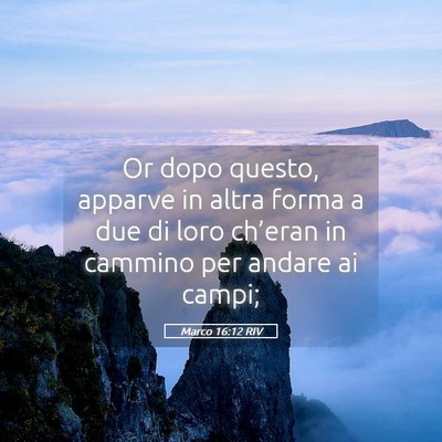 Picture 05 - Marco 16:12 RIV - Or dopo questo, apparve in altra forma a due di - Bible Verse Picture