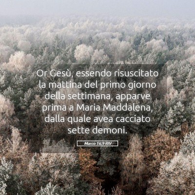 Picture 05 - Marco 16:9 RIV - Or Gesù, essendo risuscitato la mattina del - Bible Verse Picture