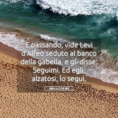 Picture 05 - Marco 2:14 RIV - E passando, vide Levi d’Alfeo seduto al banco - Bible Verse Picture