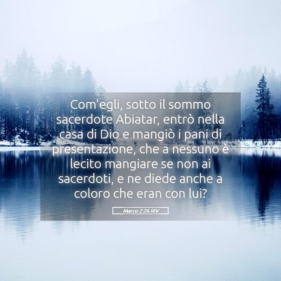 Picture 05 - Marco 2:26 RIV - Com’egli, sotto il sommo sacerdote Abiatar, - Bible Verse Picture