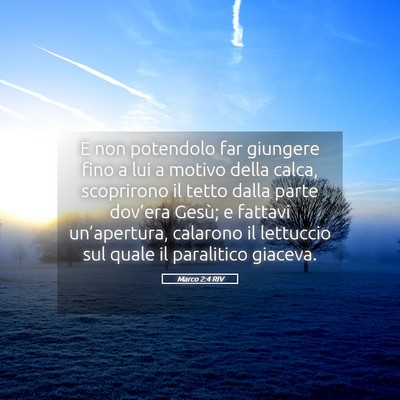 Picture 05 - Marco 2:4 RIV - E non potendolo far giungere fino a lui a motivo - Bible Verse Picture
