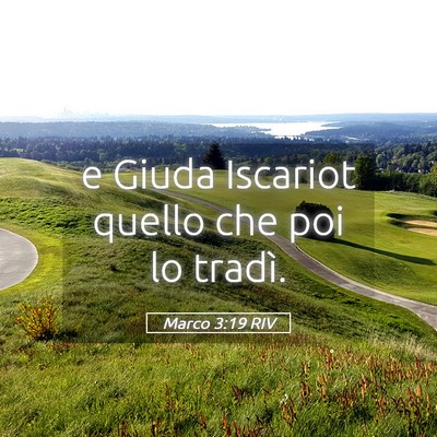 Picture 05 - Marco 3:19 RIV - e Giuda Iscariot quello che poi lo - Bible Verse Picture