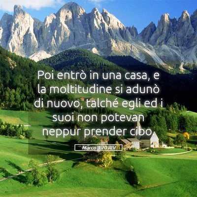Picture 05 - Marco 3:20 RIV - Poi entrò in una casa, e la moltitudine si - Bible Verse Picture