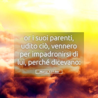 Picture 05 - Marco 3:21 RIV - or i suoi parenti, udito ciò, vennero per - Bible Verse Picture