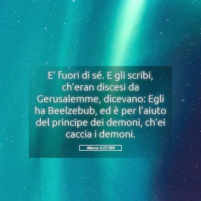 Picture 05 - Marco 3:22 RIV - E’ fuori di sé. E gli scribi, ch’eran - Bible Verse Picture
