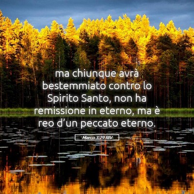 Picture 05 - Marco 3:29 RIV - ma chiunque avrà bestemmiato contro lo Spirito - Bible Verse Picture