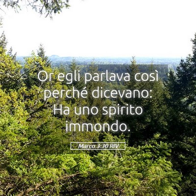 Picture 05 - Marco 3:30 RIV - Or egli parlava così perché dicevano: Ha uno - Bible Verse Picture