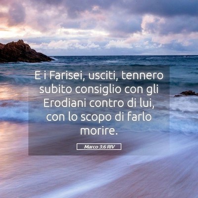 Picture 05 - Marco 3:6 RIV - E i Farisei, usciti, tennero subito consiglio con - Bible Verse Picture