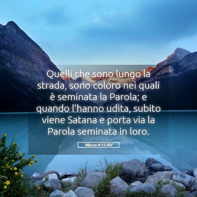 Picture 05 - Marco 4:15 RIV - Quelli che sono lungo la strada, sono coloro nei - Bible Verse Picture