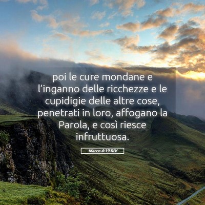 Picture 05 - Marco 4:19 RIV - poi le cure mondane e l’inganno delle ricchezze - Bible Verse Picture