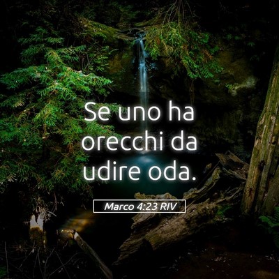 Picture 05 - Marco 4:23 RIV - Se uno ha orecchi da udire - Bible Verse Picture