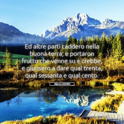 Picture 05 - Marco 4:8 RIV - Ed altre parti caddero nella buona terra; e - Bible Verse Picture