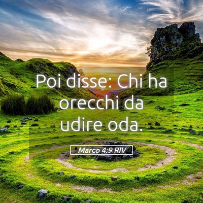 Picture 05 - Marco 4:9 RIV - Poi disse: Chi ha orecchi da udire - Bible Verse Picture