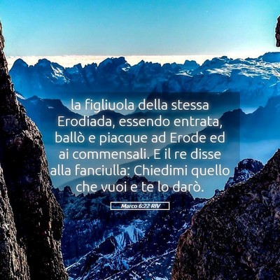 Picture 05 - Marco 6:22 RIV - la figliuola della stessa Erodiada, essendo - Bible Verse Picture